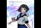 FILE 410 DÉ DÉ MOUSE 『be yourself』